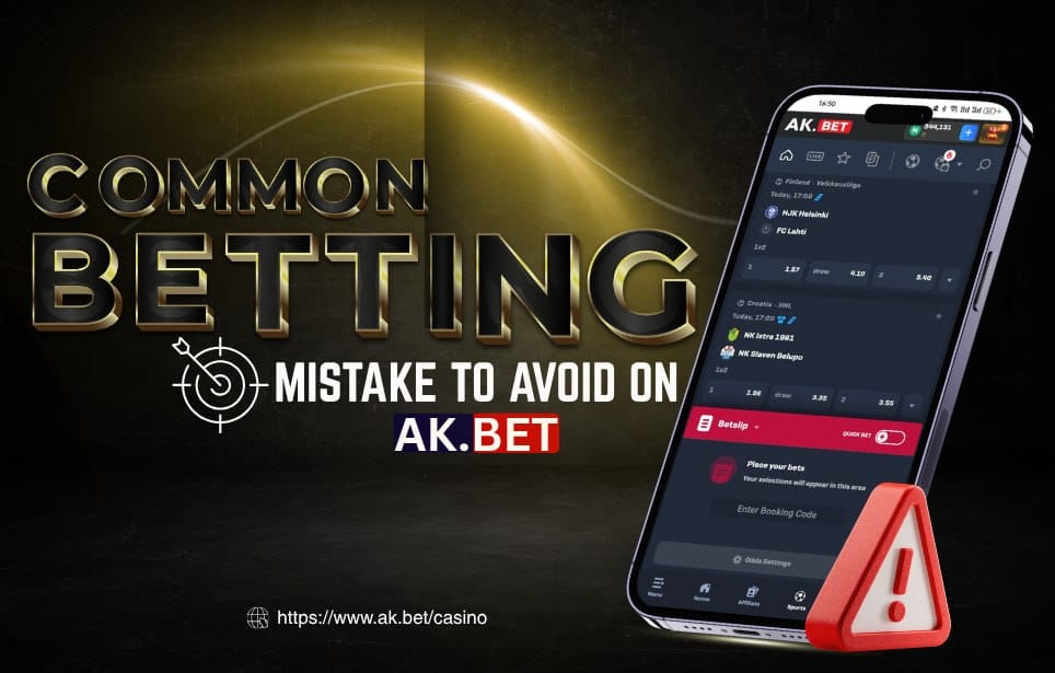Common Betting Mistakes to Avoid on AK BET