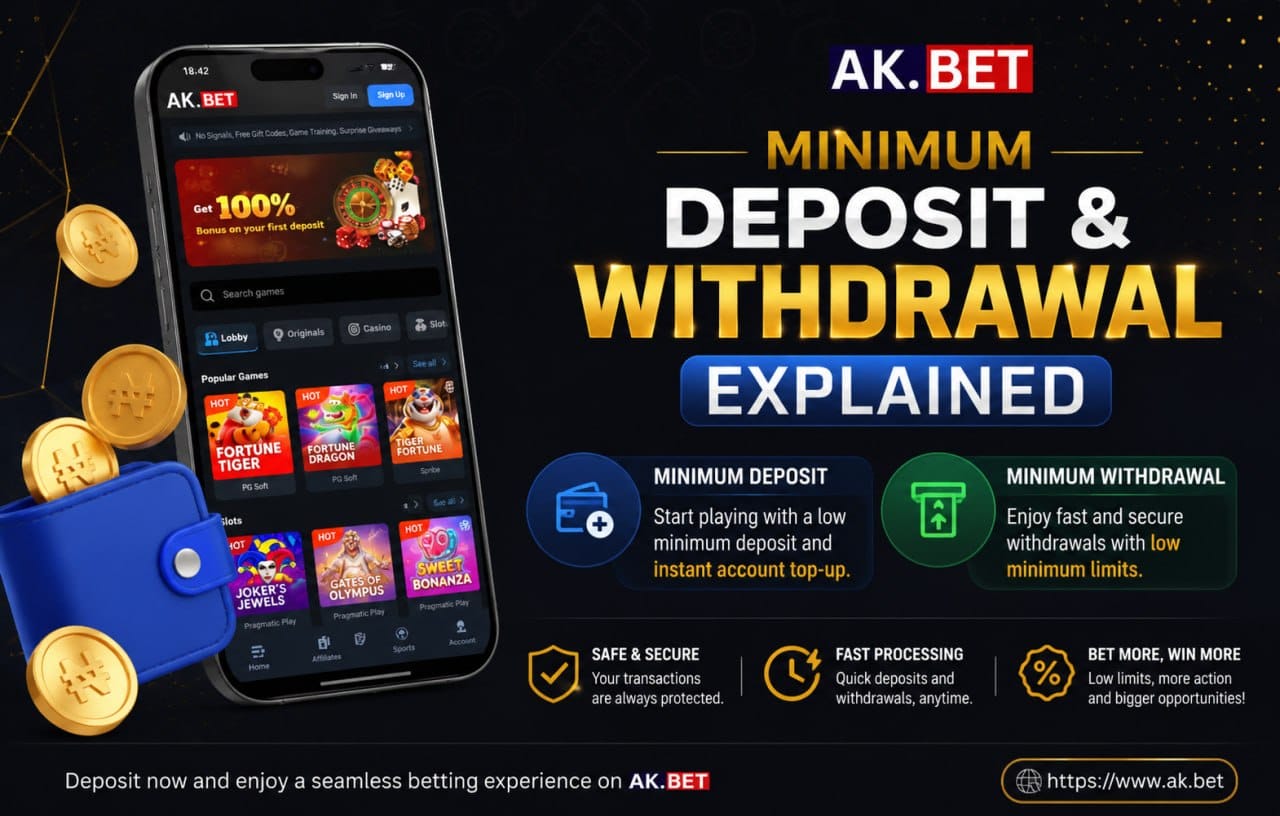 Minimum Deposit & Withdrawal on AK.BET Explained